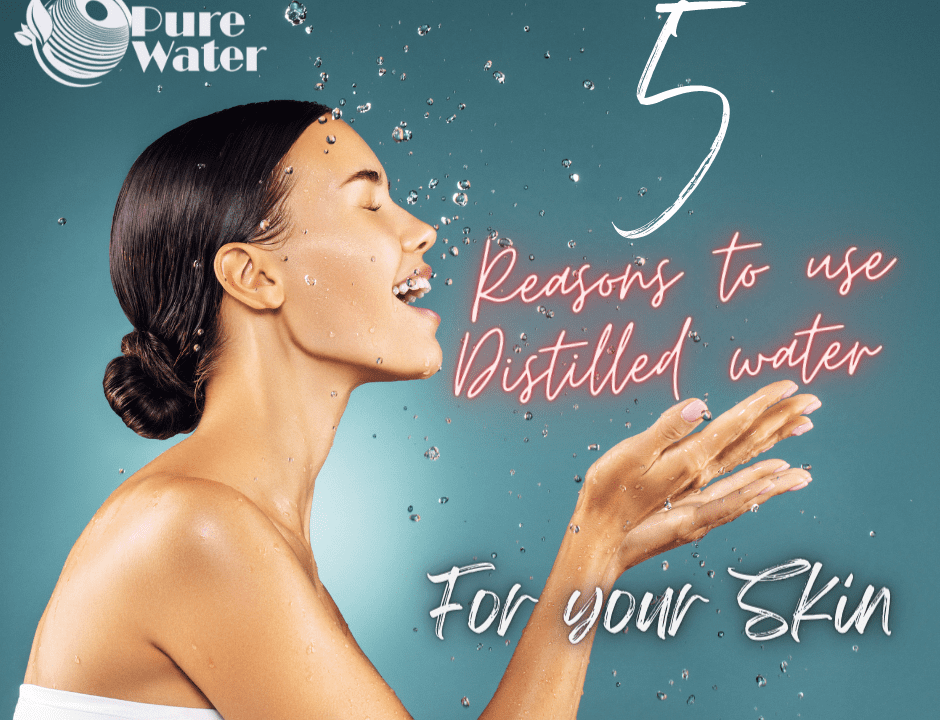 5 Benefits of Distilled water for your skin