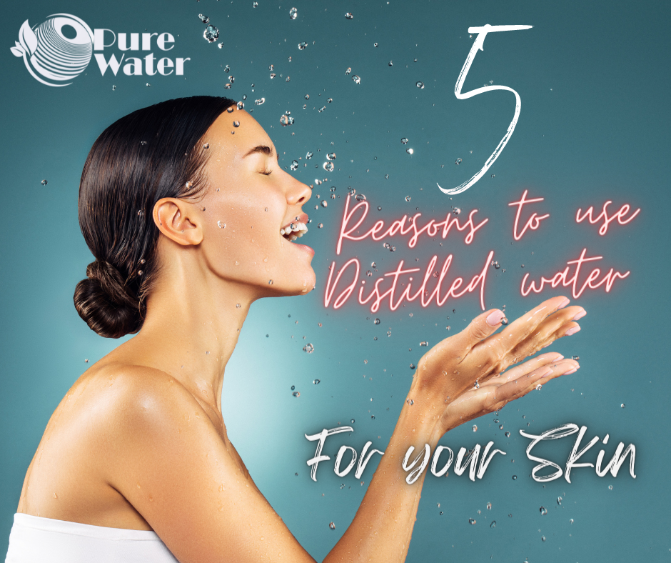5 Benefits of Distilled water for your skin